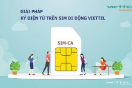 SIM CA: giải pháp tích hợp Chữ ký số Viettel-CA trên SIM di động